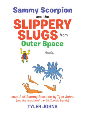 cover image of Sammy Scorpion and the Slippery Slugs from Outer Space